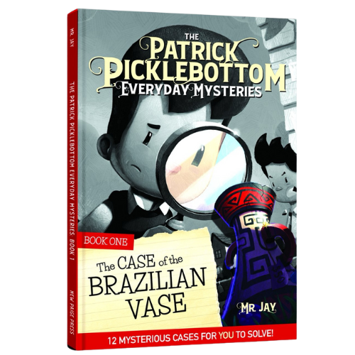 Patrick Picklebottom Everyday Mysteries Book One: The Case of the Brazilian Vase